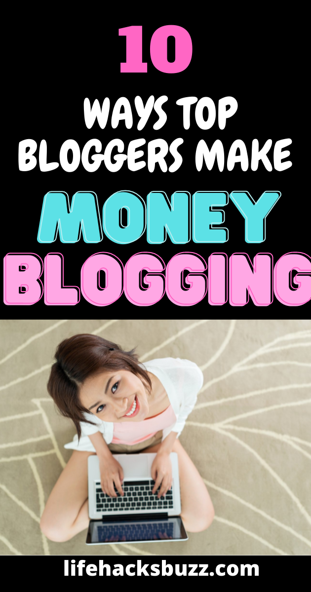 10 Ways Bloggers Actually Make Money Blogging (Part 1/2) | LifeHacksbuzz